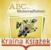 ABC der ... Motorradfahrer : Ein fröhliches Wörterbuch  9783736640146 Tomus Verlag