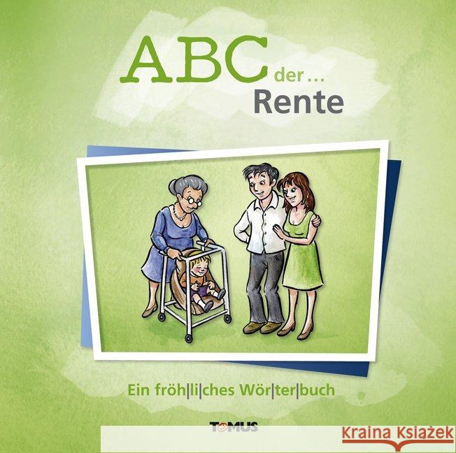 ABC der ... Rente : Ein fröhliches Wörterbuch  9783736640115 Tomus Verlag - książka