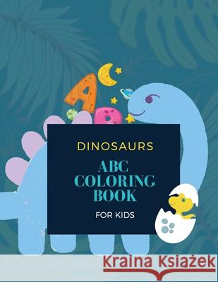 ABC Dinosaur Coloring Book: ABC Dinosaur Coloring Book for Kids: Magical Coloring Book for Kids 28 unique pages with 26 dinosaurs Store, Ananda 9781008960428 Jampa Andra - książka
