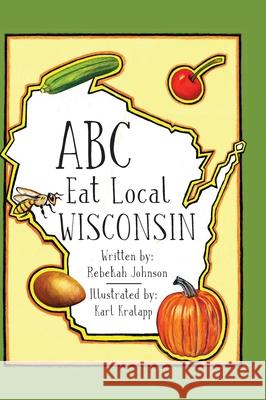 ABC Eat Local Wisconsin Rebekah Johnson Karl Kralapp 9781645381518 Orange Hat Publishing - książka