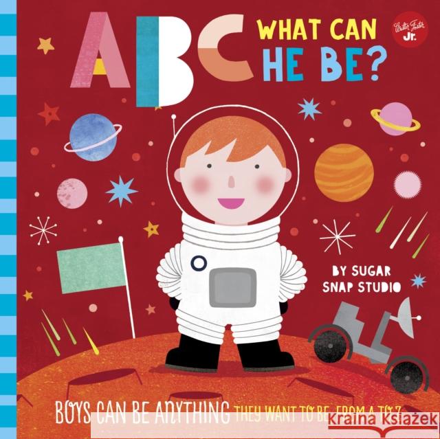 ABC for Me: ABC What Can He Be?: Boys can be anything they want to be, from A to Z Jessie Ford 9781633227248 Walter Foster Jr. - książka