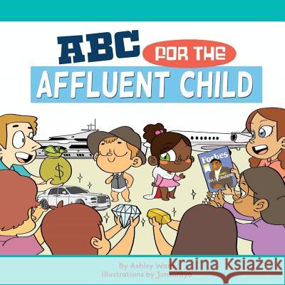 ABC For the Affluent Child Jonsuraya 9780692745816 Ashley Ward - książka