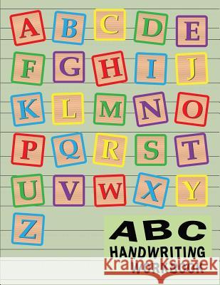 ABC Handwriting Workbook: Uppercase & Lowercase Writing Practice for Kids - Alphabet A to Z Bigfoot Educational 9781731037985 Independently Published - książka