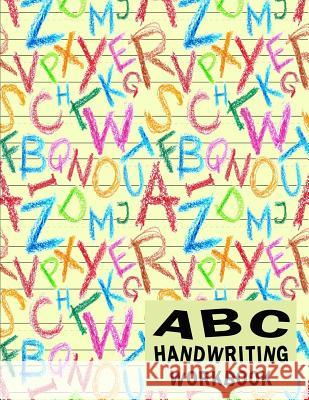 ABC Handwriting Workbook: Uppercase & Lowercase Writing Practice for Kids - Crayon Alphabet Bigfoot Educational 9781731038517 Independently Published - książka