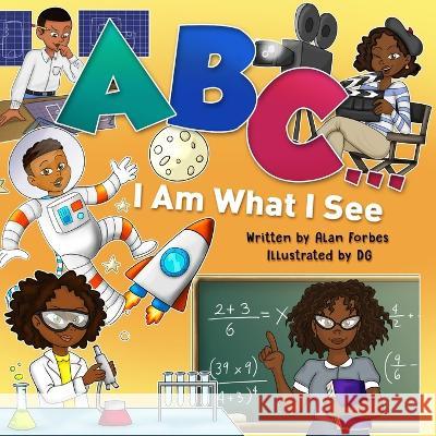 ABC I Am What I See D G Alan Forbes  9798353221586 Independently Published - książka