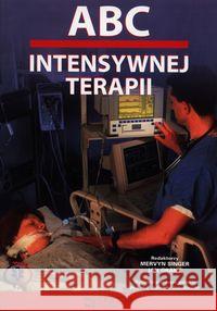 ABC intensywnej terapii Singer Mervyn Grant Ian 9788361257097 Górnicki Wydawnictwo Medyczne - książka