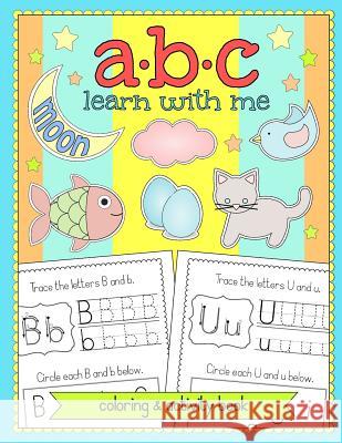 ABC Learn With Me: Alphabet Coloring and Activity Book Prettymesspress 9781720654124 Createspace Independent Publishing Platform - książka