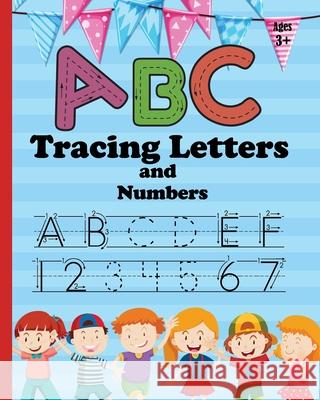 ABC Letter Tracing and Number: Practice Workbook for Tracing Numbers and Letters for Kindergarten and Preschool Kids Learning to Write and Count Treeda Press 9781655824500 Independently Published - książka