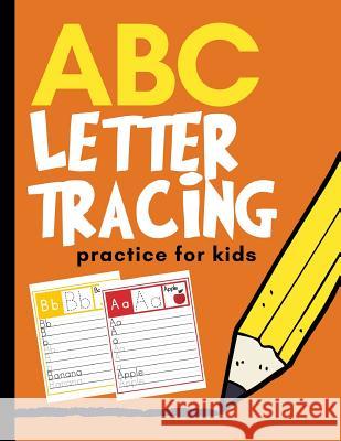 ABC Letter Tracing Practice for Kids: Alphabet Learning for Preschool and Kindergarten Creative Kid 9781790806485 Independently Published - książka