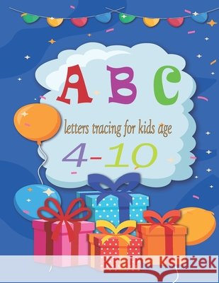 abc letters tracing for kids age 4-10: The Preschool Writing Exercise Book is perfect for kids 4 and up: 8.5 x 11 in Abdullah, Mohmed 9798564234030 Independently Published - książka