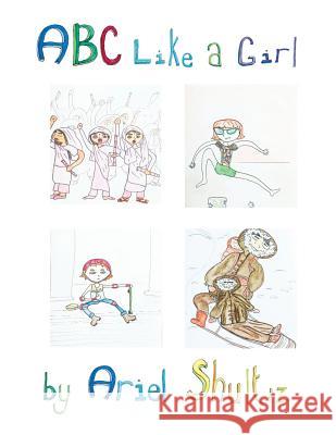 ABC Like A Girl Shultz, Ariel 9780986170836 Boat Folk Publishing and Illustration - książka