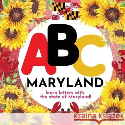 ABC Maryland - Learn the Alphabet with Maryland P G Hibbert   9781961170049 Thomasine Media LLC - książka