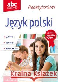 ABC maturzysty. Język polski ZP w.2018 ADAMANTAN Bielaszewska Krystyna Jagodziński Jerzy 9788373504387 Adamantan - książka