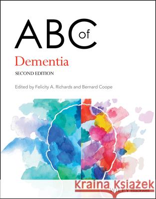 ABC of Dementia Bernard Coope Felicity Richards 9781119599395 John Wiley and Sons Ltd - książka