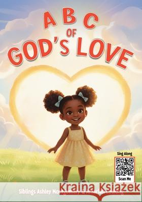 ABC of God's Love Siblings Ashley Montgomery Amariah Lodiong 9781969844805 Book Publishing Group LLC - książka