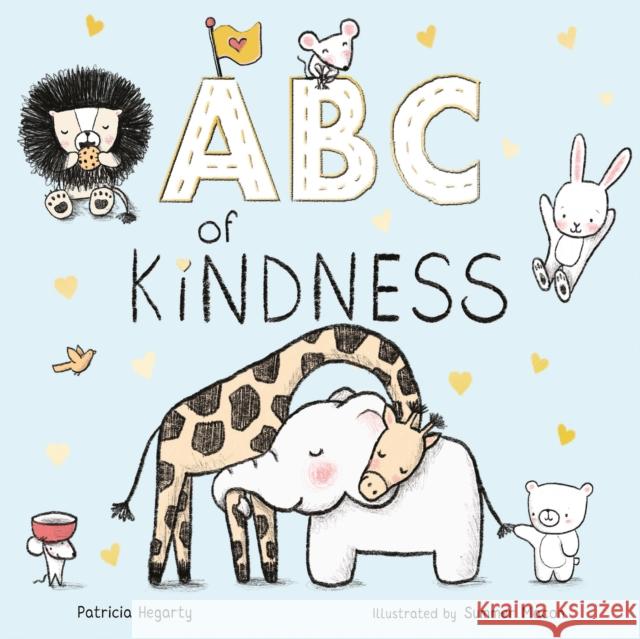ABC of Kindness Patricia Hegarty 9781848579910 Little Tiger Press Group - książka
