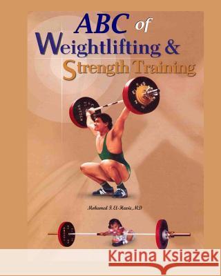 ABC of Weightlifting and Strength Training Mohamed F. El-Hewie 9781466205390 Createspace - książka