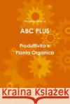ABC PLUS Produttività e Pianta Organica Antonio Nurra 9781291571271 Lulu.com