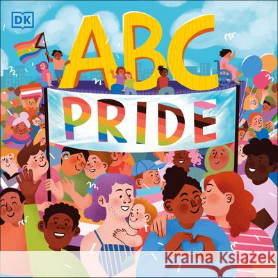 ABC Pride Louie Stowell Elly Barnes 9780744063172 DK Publishing (Dorling Kindersley) - książka