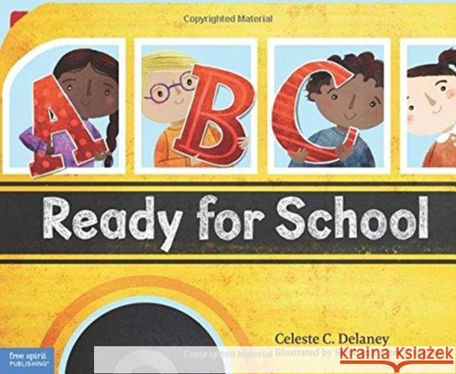 ABC Ready for School: An Alphabet of Social Skills Delaney, Celeste 9781631981746 Free Spirit Publishing Inc.,U.S. - książka