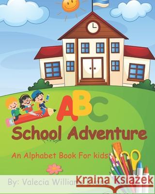 ABC School Adventure Valecia M Williams-Evans 9798326682420 Independently Published - książka