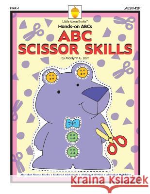 ABC Scissor Skills Marilynn G. Barr 9781937257583 Little Acorn Books - książka