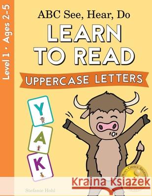 ABC See, Hear, Do Level 1: Learn to Read Uppercase Letters Stefanie Hohl 9780998577609 Chou Publications - książka