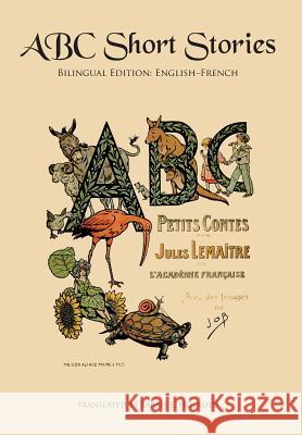 ABC Short Stories: Bilingual Edition: English-French Jules Lemaitre Sarah E. Holroyd 9780986400629 Sleeping Cat Press - książka