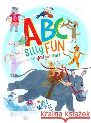 ABC Silly fun for you and me! Lisa Monias   9781732904095 Lisa Monias - książka