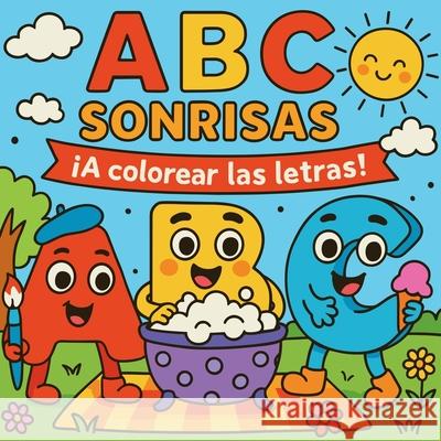 ABC Sonrisas - ?A colorear las Letras! Chris Martin 9788895290379 Chris Martin - książka