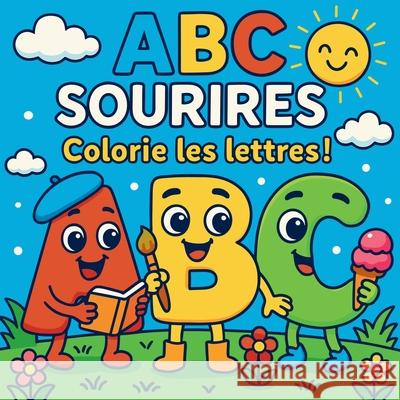ABC Sourires - Colorie les lettres ! Chris Martin 9783706525558 Chris Martin - książka