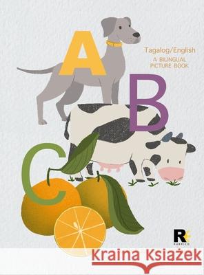 ABC Tagalog/English: A Bilingual Picture Book Russhell Joy Cifuentes Yana Popova Jason Estocapio 9780578256290 Rubrico - książka