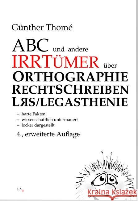 ABC und andere Irrtümer über Orthographie, Rechtschreiben, LRS/Legasthenie : - harte Fakten - wissenschaftlich untermauert - locker dargestellt Thomé, Günther 9783942122238 isb Institut für sprachliche Bildung - książka