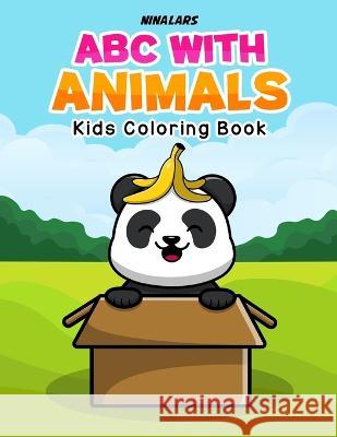 ABC With Animals: Kids Coloring Book Nina Lars   9798389483644 Independently Published - książka