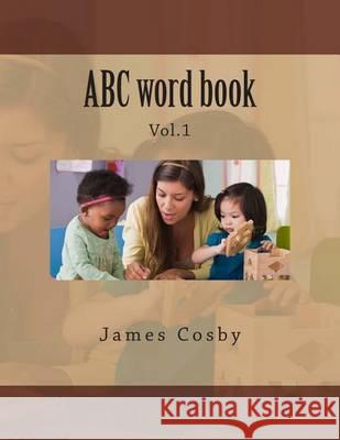 ABC word book Cosby, James Rashad 9781494470524 Createspace - książka