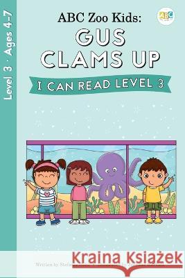 ABC Zoo Kids: Gus Clams Up I Can Read Level 3 Stefanie Hohl Jennifer Bartlett  9781638240280 Playful Learning Press - książka