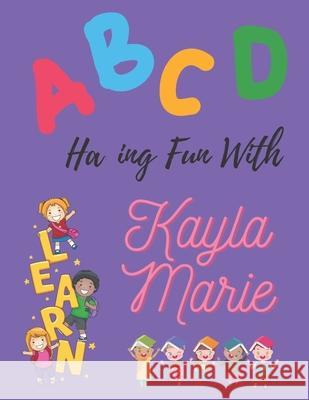 ABCD Having Fun with Kayla Marie Aunt Lema 9798393816018 Independently Published - książka