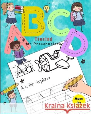 ABCD Tracing Book for Preschoolers: Practice Workbook for Tracing Numbers and Letters for Kindergarten and Preschool Kids Learning to Write and Count Treeda Press 9781656213938 Independently Published - książka