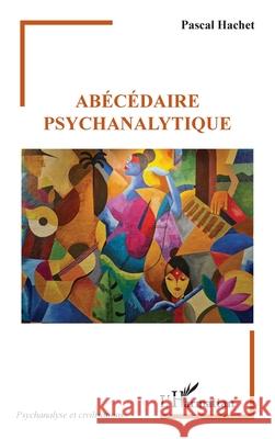 Ab?c?daire psychanalytique Pascal Hachet 9782336475387 Editions L'Harmattan - książka