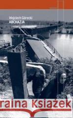 Abchazja w.3 Wojciech Górecki 9788381914888 Czarne - książka