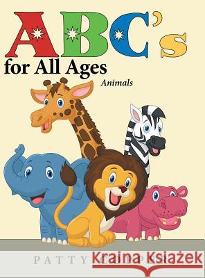 Abc's for All Ages: Animals Patty Copper 9781480869837 Archway Publishing - książka