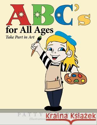 Abc's for All Ages: Take Part in Art Patty Copper 9781480861473 Archway Publishing - książka