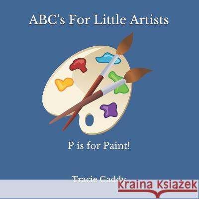 Abc's for Little Artists Tracie R. Gaddy 9781091308213 Independently Published - książka