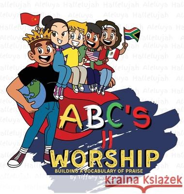 ABC'S II Worship Building A Vocabulary of Praise Tiffany Y. Walton 9780578773704 Humnos Publishing - książka