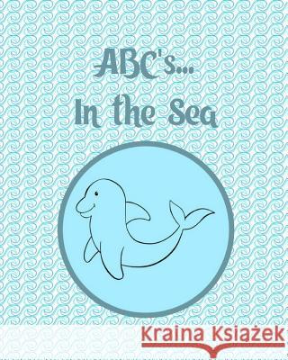 ABC's... In The Sea: Coloring and Letter Tracing Book Jenkins, B. G. 9781725907041 Createspace Independent Publishing Platform - książka