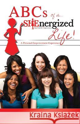 ABCs of A SHEnergized Life Hall, Roxy 9781981843343 Createspace Independent Publishing Platform - książka