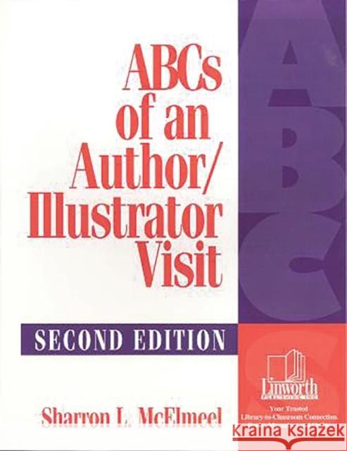 ABCs of an Author/Illustrator Visit McElmeel, Sharron L. 9781586830342 Linworth Publishing - książka