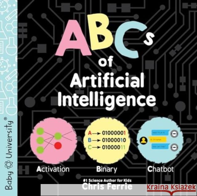 ABCs of Artificial Intelligence Chris Ferrie 9781464221484 Sourcebooks, Inc - książka