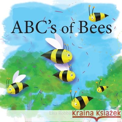 ABCs of Bees Lisa Robbins 9781945620591 Hear My Heart Publishing - książka