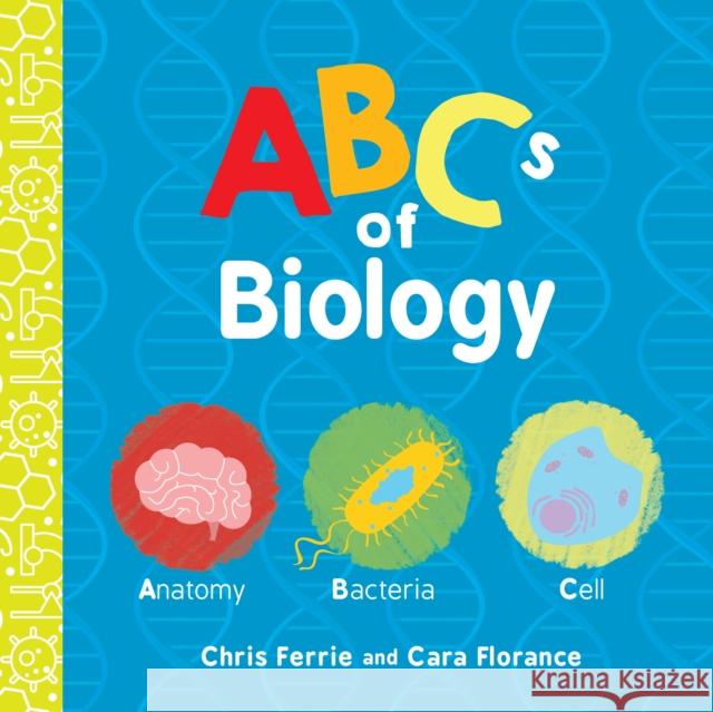 ABCs of Biology Chris Ferrie Cara Florance 9781492671145 Sourcebooks, Inc - książka